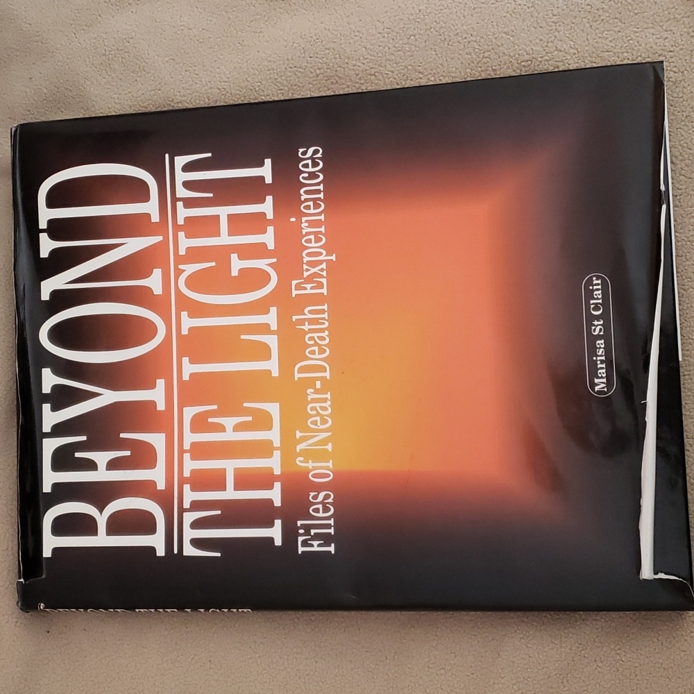Beyond The Light Files of Near-Death Experiences by Marisa St Clair